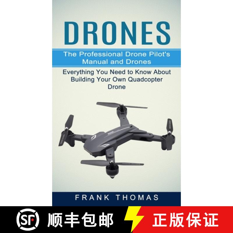 【3-4周达】Drones: The Professional Drone Pilot's Manual and Drones (Everything You Need to Know Abou... [9781774854037]