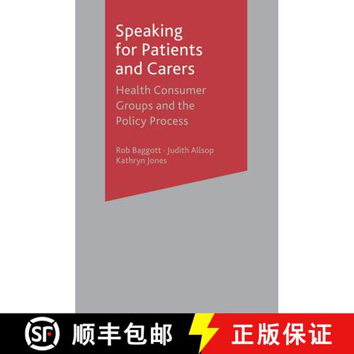 【3-4周达】Speaking for Patients and Carers : Health Consumer Groups and the Policy Process [9780333968291]