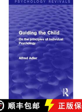 【3-4周达】Guiding the Child (Psychology Revivals): On the Principles of Individual Psychology [9780415816786]
