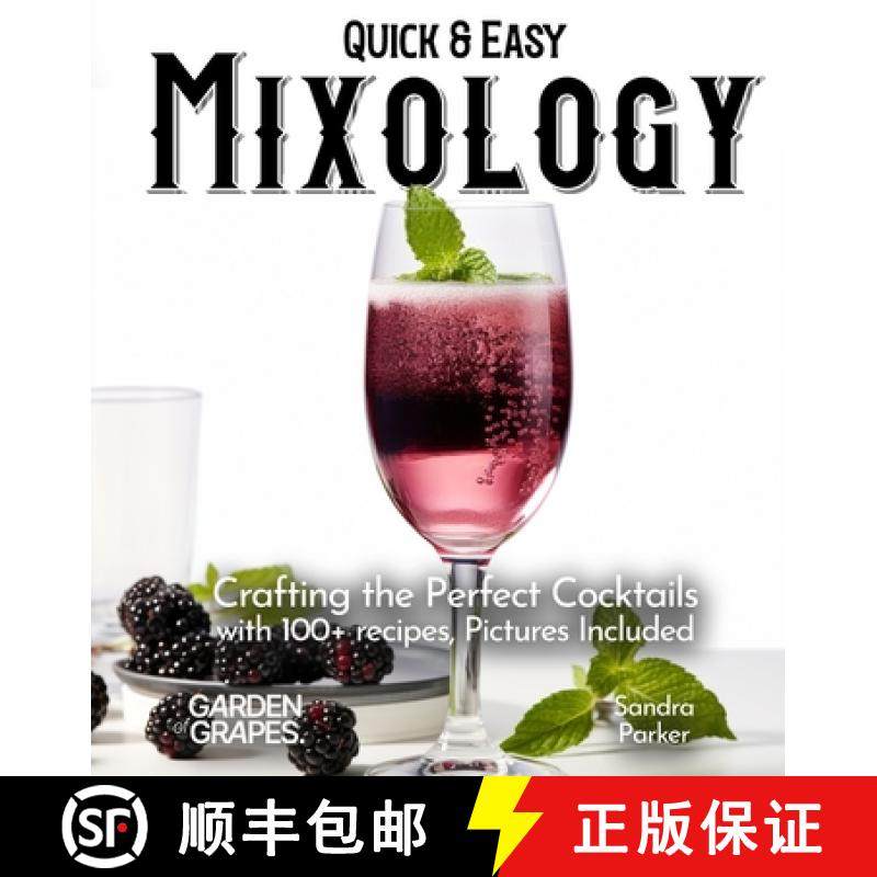 预订 Quick & Easy Mixology: Crafting the Perfect Cocktails with 100+ recipes, Pictures Included [9798869328113]