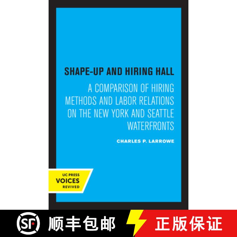 【3-4周达】Shape-Up and Hiring Hall: A Comparison of Hiring Methods and Labor Relations on the New Yo... [9780520345454]