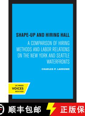 预订 Shape-Up and Hiring Hall: A Comparison of Hiring Methods and Labor Relations on the New York and... [9780520345454]