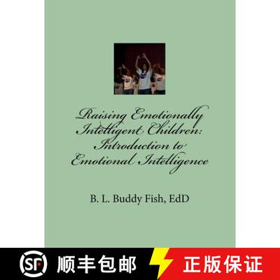 【3-4周达】Raising Emotionally Intelligent Children: Introduction to Emotional Intelligence: Introduc... [9780578076447]