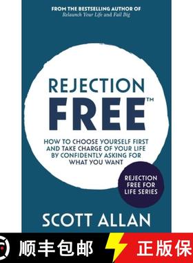 【3-4周达】Rejection Free: How to Choose Yourself First and Take Charge of Your Life by Confidently A... [9781998227358]