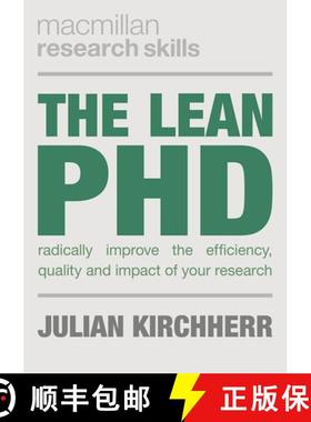 预订 The Lean PhD : Radically Improve the Efficiency, Quality and Impact of Your Research [9781352002829]