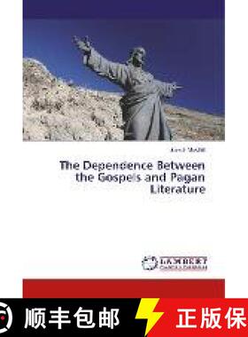 预订 The Dependence Between the Gospels and Pagan Literature [9786202065597]