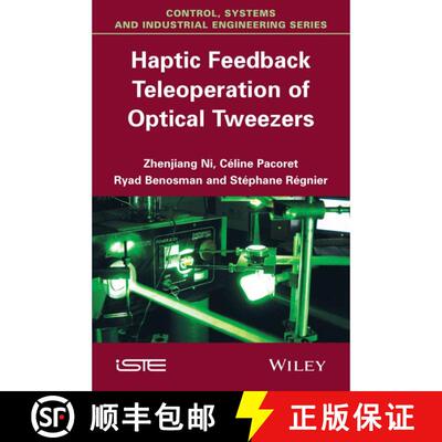【3-4周达】精装 Haptic Feedback Teleoperation Of Optical Tweezers [Wiley机械工程] [9781848216952]