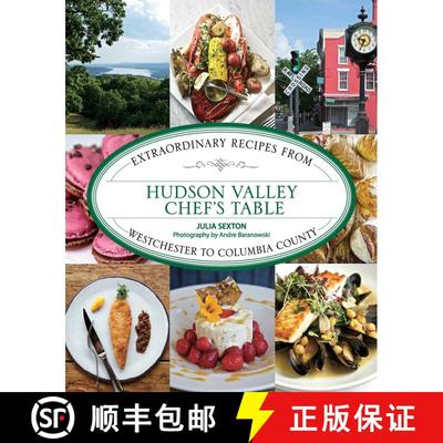 【3-4周达】Hudson Valley Chef's Table : Extraordinary Recipes From Westchester to Columbia County [9781493047086]