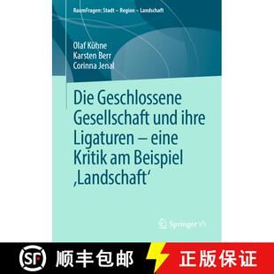 【3-4周达】Die Geschlossene Gesellschaft und ihre Ligaturen – eine Kritik am Beispiel ‚Landschaft‘... [9783658385828]