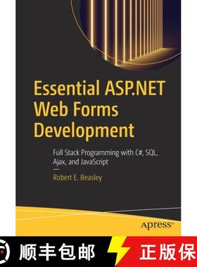 【3-4周达】Essential ASP.NET Web Forms Development : Full Stack Programming with C#, SQL, Ajax, and J... [9781484257838]