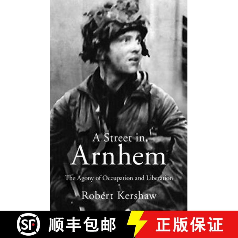 【4周达】A Street in Arnhem: The Agony of Occupation and Liberation [9780711038288]