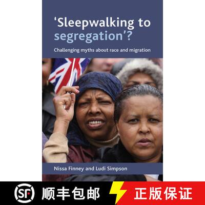 【2-3周达】精装 ′Sleepwalking to segregation′? – Challenging myths  about race and migration [9781847420084]