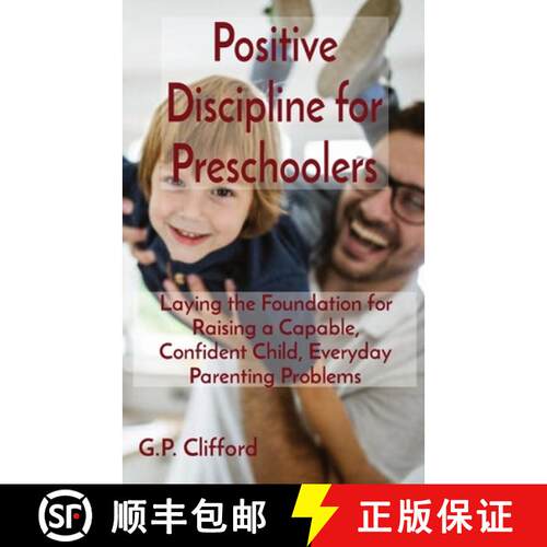 【3-4周达】Positive Discipline for Preschoolers: Laying the Foundation for Raising a Capable, Confide... [9781802685305]