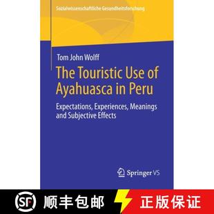 Meanings 4周达 Use Touristic Ayahuasca Experiences and Expectations The Peru 9783658293727 Subjectiv...