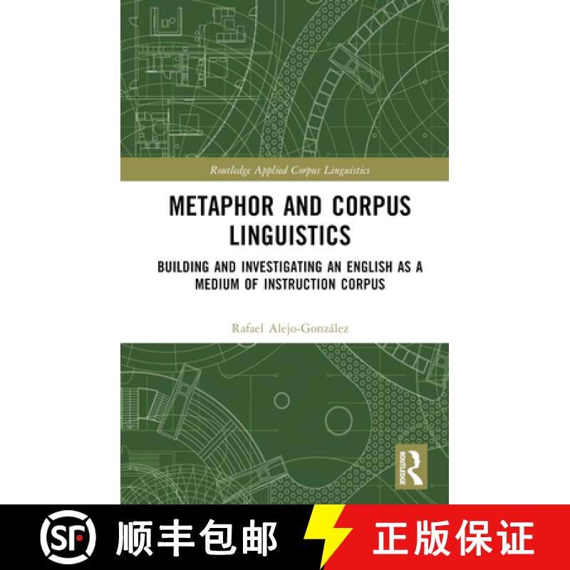 【3-4周达】Metaphor and Corpus Linguistics: Building and Investigating an English as a Medium of Inst... [9781032510576]