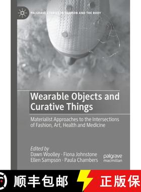 【3-4周达】Wearable Objects and Curative Things: Materialist Approaches to the Intersections of Fashi... [9783031400193]