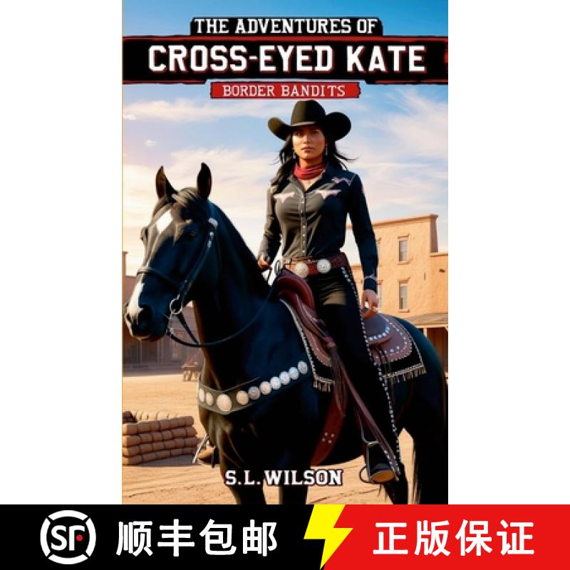 【3-4周达】The Adventures of Cross Eyed Kate Book Two Border Bandits: Book two Border Bandits: [9781304333001]