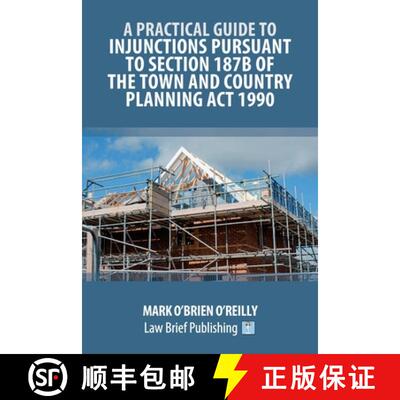 【3-4周达】A Practical Guide to Injunctions Pursuant to Section 187B of the Town and Country Planning... [9781916698710]