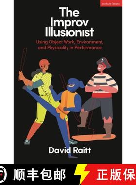 预订 The Improv Illusionist: Using Object Work, Environment, and Physicality in Performance [9781350326385]