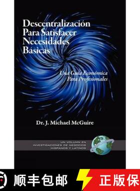 【3-4周达】Descentralizacion Para Satisfacer Necesidades Basicas: Una Guia Economica Para Profesional... [9781607520092]