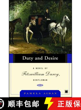 【3-4周达】Duty and Desire: A Novel of Fitzwilliam Darcy, Gentleman [9780743291361]