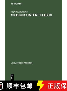 【3-4周达】Medium und Reflexiv：Eine Studie zur Verbsemantik [9783484304895]