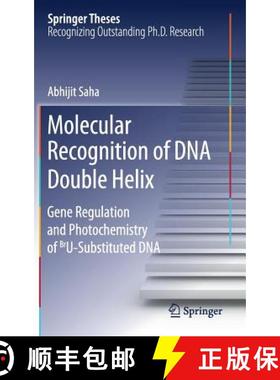 【3-4周达】Molecular Recognition of DNA Double Helix : Gene Regulation and Photochemistry of BrU Subs... [9789811087455]