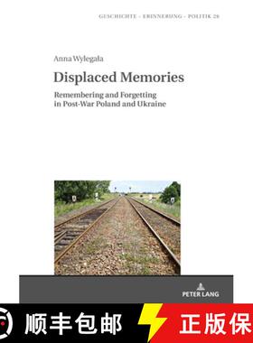 【3-4周达】Displaced Memories : Remembering and Forgetting in Post-War Poland and Ukraine [9783631678718]