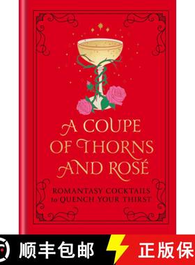 【3-4周达】A Coupe of Thorns and Rosé: Romantasy Cocktails to Quench Your Thirst: A Cocktail Recipe ... [9798217033867]