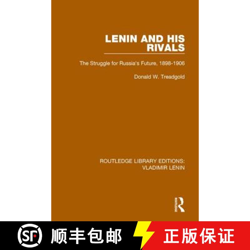 【4周达】Lenin and his Rivals : The Struggle for Russia's Future, 1898-1906 [9781138636859]