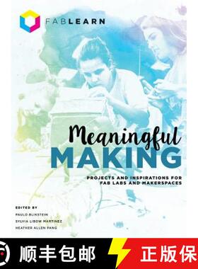 【3-4周达】Meaningful Making: Projects and Inspirations for Fab Labs and Makerspaces [9780997554342]