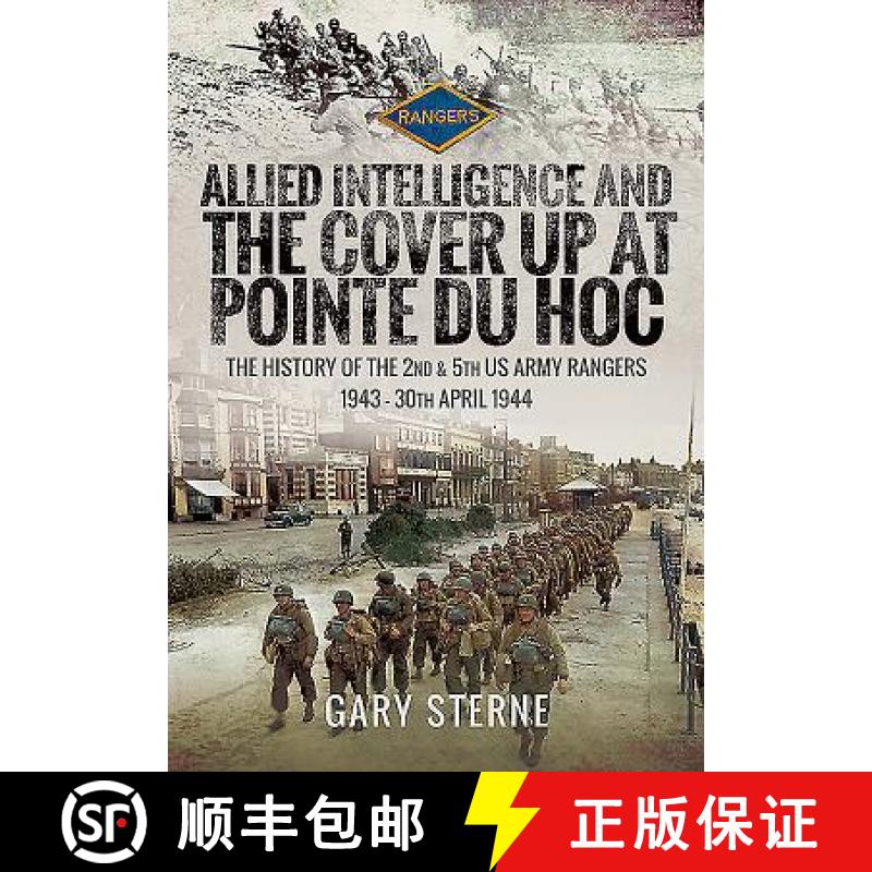 【3-4周达】Allied Intelligence and the Cover Up at Pointe Du Hoc: The History of the 2nd & 5th US Arm... [9781526752222]