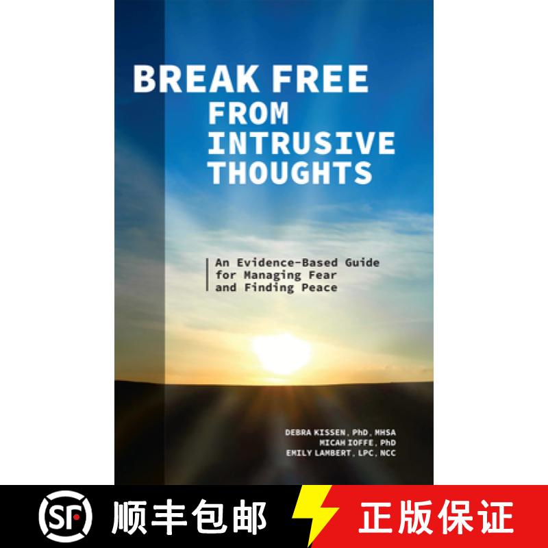 【4周达】Break Free from Intrusive Thoughts: An Evidence-Based Guide for Managing Fear and Finding Peace[9781648766039]