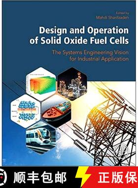 【3-4周达】Design and Operation of Solid Oxide Fuel Cells : The Systems Engineering Vision for Indust... [9780128152539]