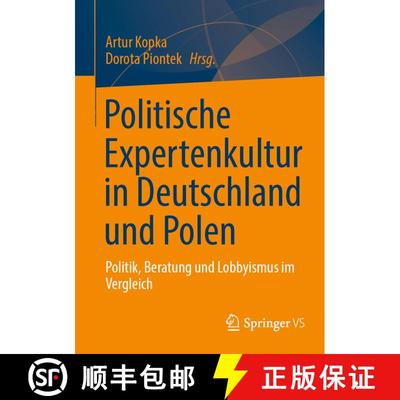 【3-4周达】Politische Expertenkultur in Deutschland und Polen : Politik, Beratung und Lobbyismus im V... [9783658433642]