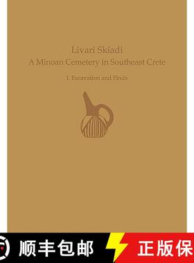 【3-4周达】Livari Skiadi: A Minoan Cemetery in Southeast Crete: I. Excavation and Finds - Livari Skia... [9781931534819]