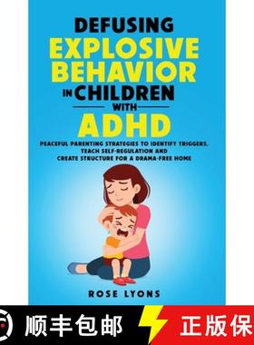 【3-4周达】Defusing Explosive Behavior in Children with ADHD Peaceful Parenting Strategies to Identif... [9781959641025]