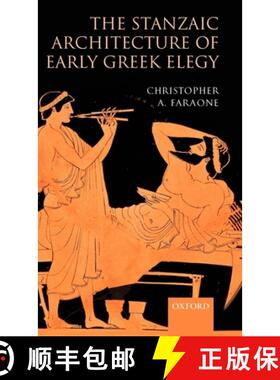 【3-4周达】The Stanzaic Architecture of Early Greek Elegy [9780199236985]