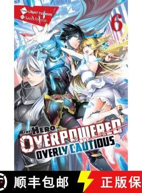 【3-4周达】The Hero Is Overpowered But Overly Cautious, Vol. 6 (Light Novel): Volume 6 [9781975322021]