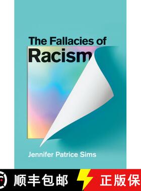 【3-4周达】The Fallacies of Racism: Understanding How Common Perceptions Uphold White Supremacy [9781509553488]