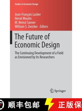 【3-4周达】The Future of Economic Design : The Continuing Development of a Field as Envisioned by Its... [9783030180492]