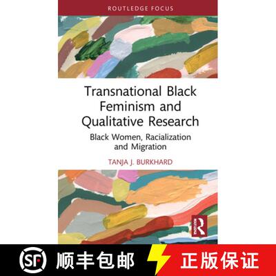 【3-4周达】Transnational Black Feminism and Qualitative Research: Black Women, Racialization and Migr... [9780367521165]