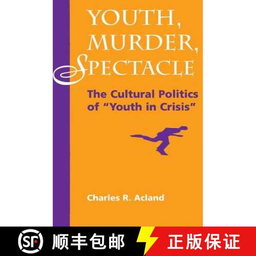 【3-4周达】Youth, Murder, Spectacle : The Cultural Politics Of Youth In Crisis [9780813322872]