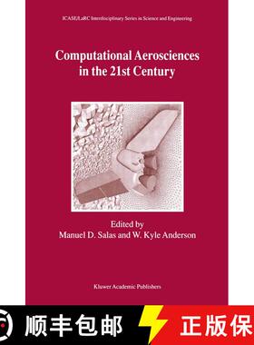 【3-4周达】Computational Aerosciences in the 21st Century: Proceedings of the ICASE/LaRC/NSF/ARO Work... [9789401038072]