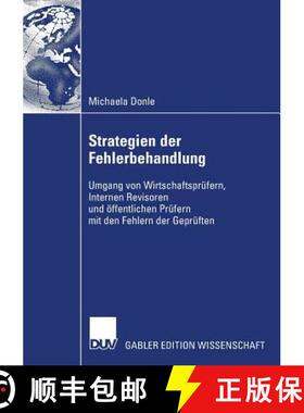 【3-4周达】Strategien Der Fehlerbehandlung: Umgang Von Wirtschaftsprufern, Internen Revisoren Und OEf... [9783835007130]