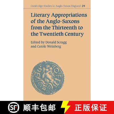 【3-4周达】精装 Literary Appropriations of the Anglo-Saxons from the Thirteenth to the Twentieth Cent... [9780521632157]