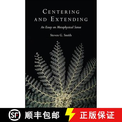 【3-4周达】Centering and Extending : An Essay on Metaphysical Sense [9781438464237]