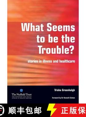 【3-4周达】What Seems to Be the Trouble?: Stories in Illness and Healthcare [9781846191220]