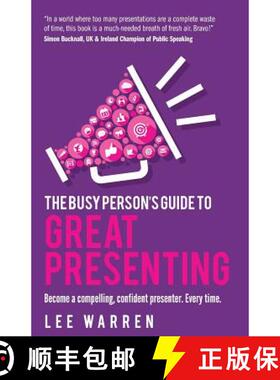 【3-4周达】The Busy Person's Guide To Great Presenting : Become a compelling, confident presenter. Ev... [9781781333259]