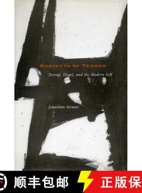 【3-4周达】Subjects of Terror: Nerval, Hegel, and the Modern Self [9780804731225]